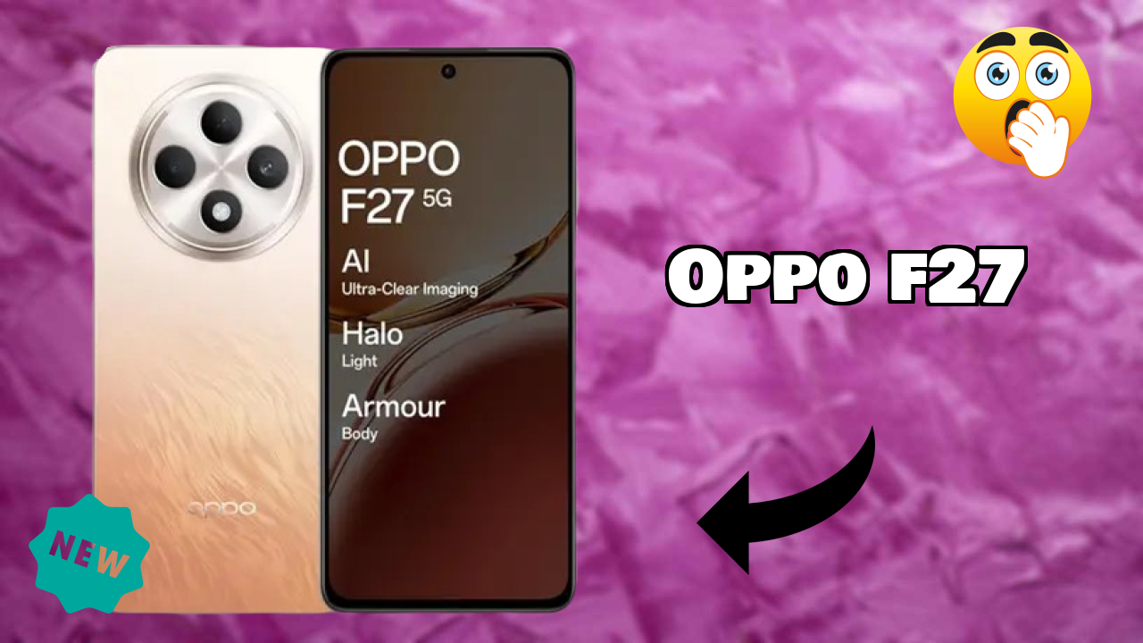 OPPO F27 vs Samsung: Which Offers More?