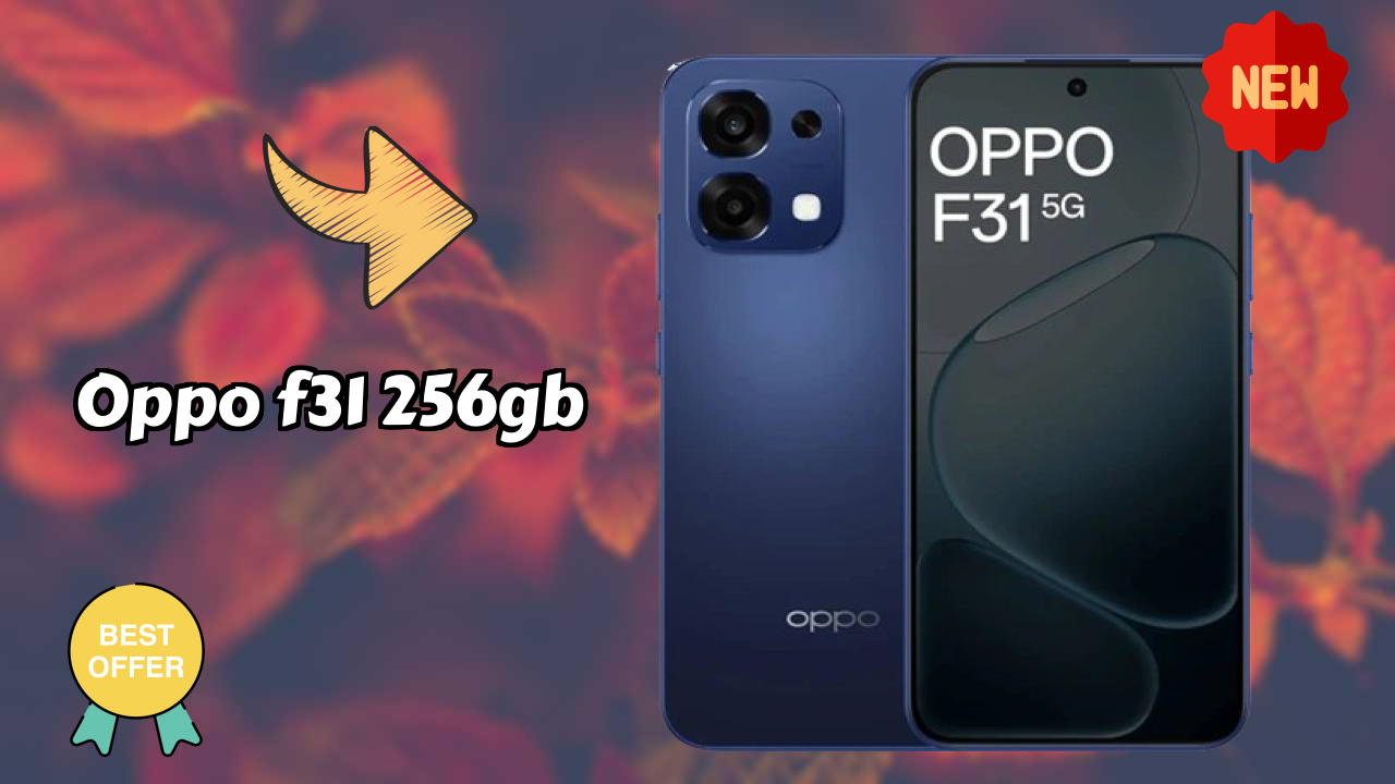 OPPO F31 256GB vs Competitors: Best Budget Phone Winner?