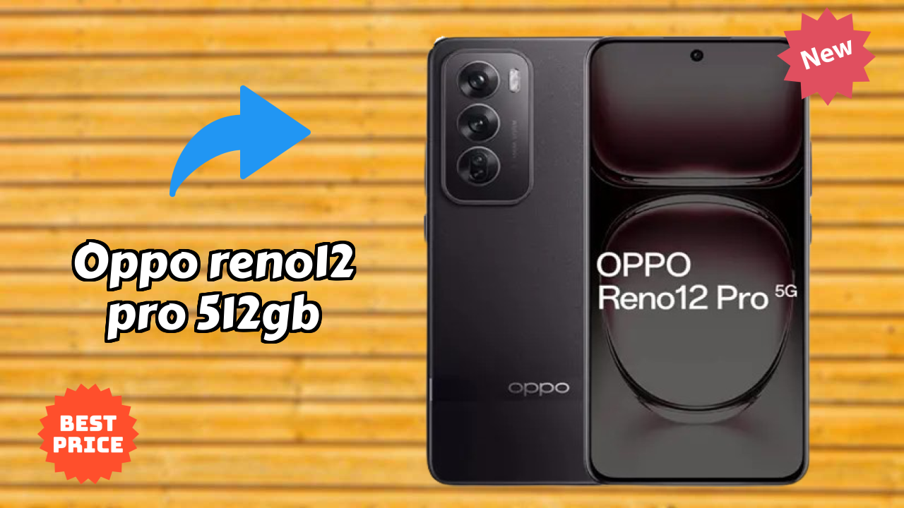 OPPO Reno12 Pro 512GB at ₹34,999 - Best Deal Available Now