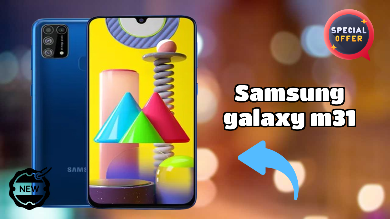 Samsung Galaxy M31 vs Samsung: Which Should You Choose?