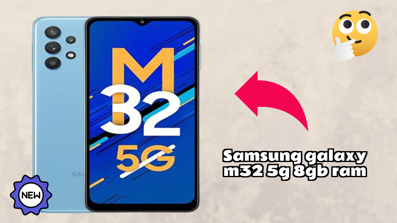 Samsung Galaxy M32 5G 8GB RAM Display Quality: TFT Explained