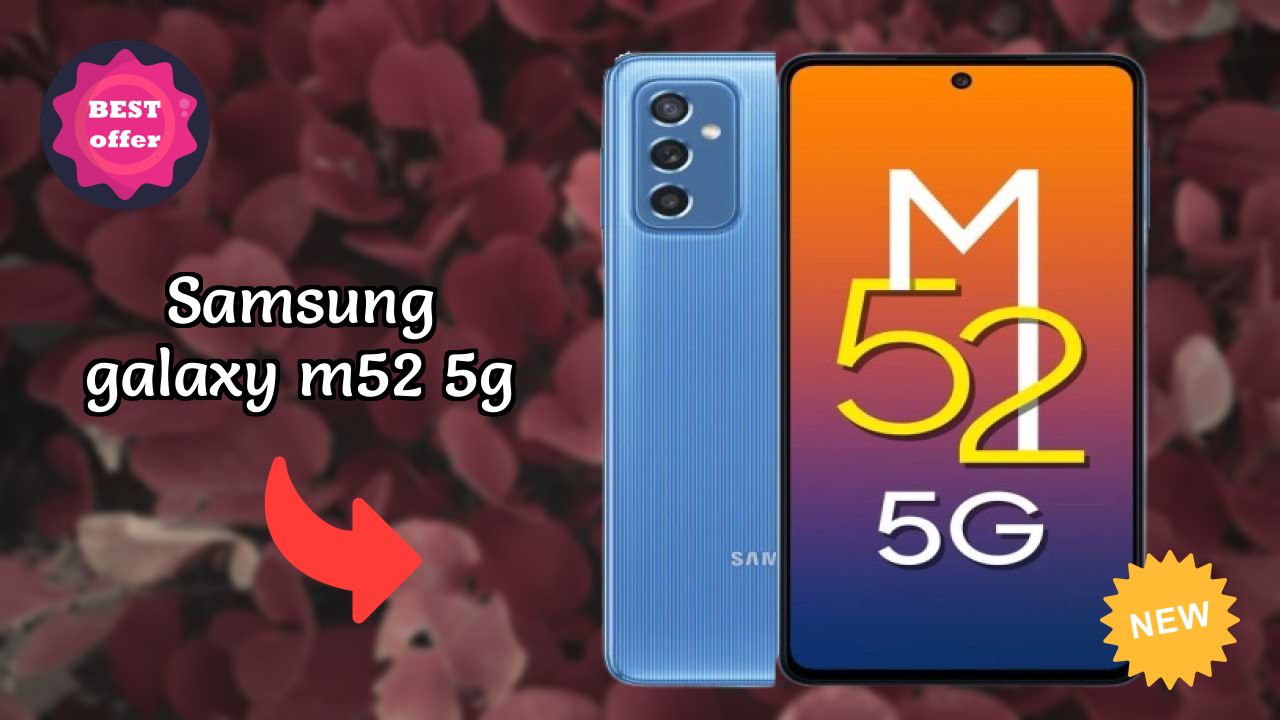 Samsung Fans Alert: Samsung Galaxy M52 5G Massive Price Drop to ₹23,749