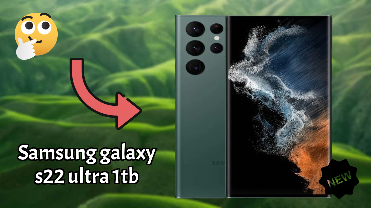 Samsung Galaxy S22 Ultra 1TB at ₹134,999 - Complete Buying Guide