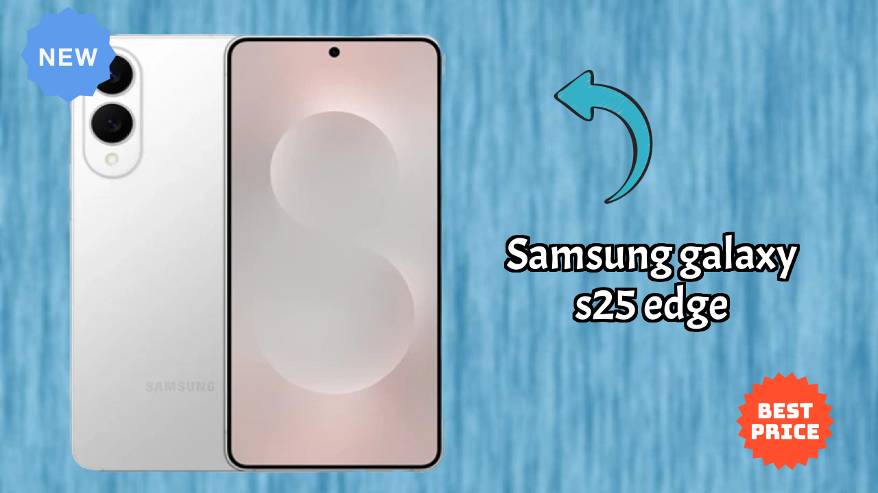 Samsung Galaxy S25 Edge at ₹89,999 - Complete Specifications List