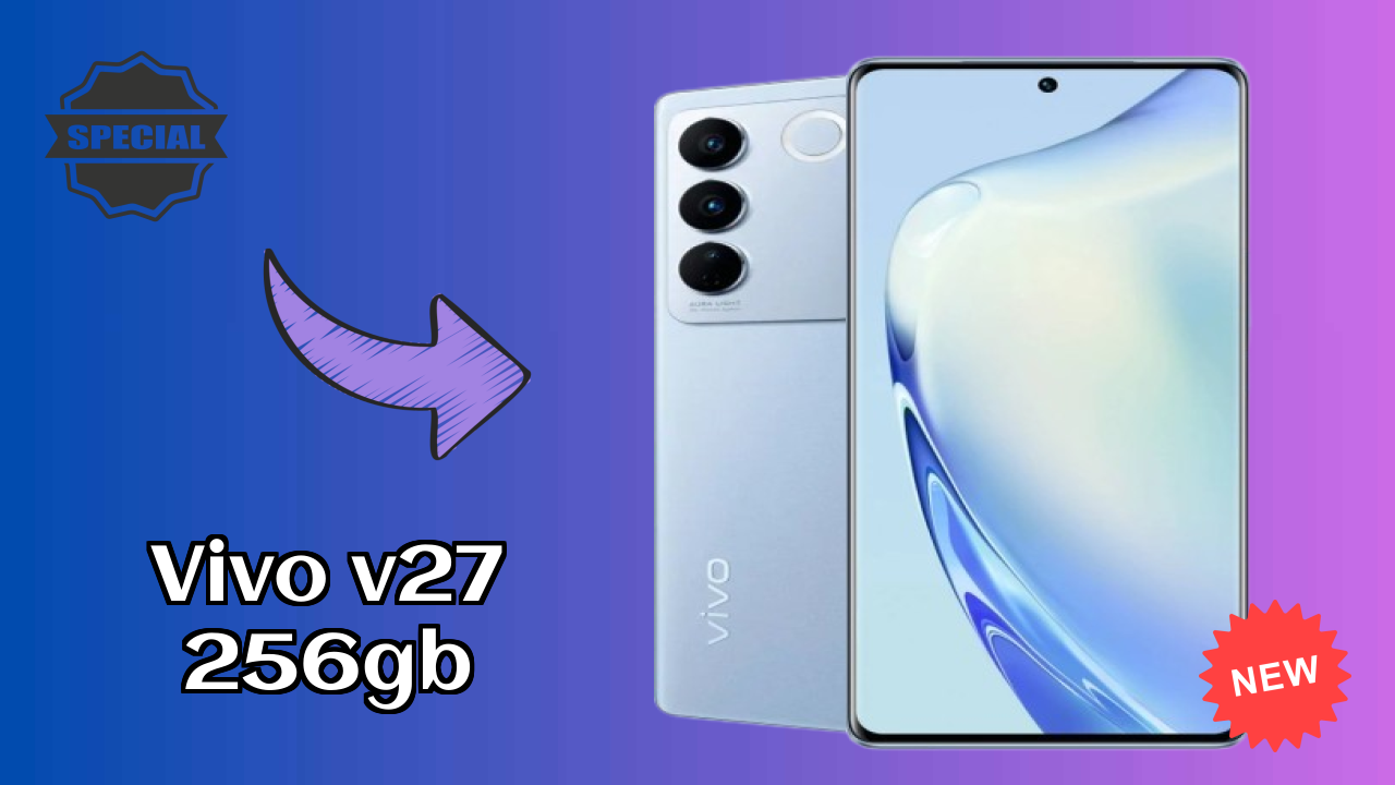 Vivo V27 256GB vs Samsung Galaxy: Which is Better?