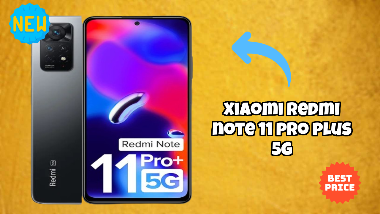 Xiaomi Redmi Note 11 Pro Plus 5G at ₹18,511 - Best Features Highlighted